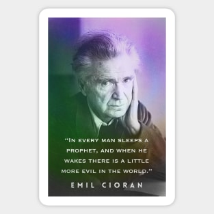 Emil Cioran portrait and quote: In every man sleeps a prophet... Sticker